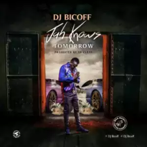 DJ Bicoff - “Jah Knows Tomorrow”